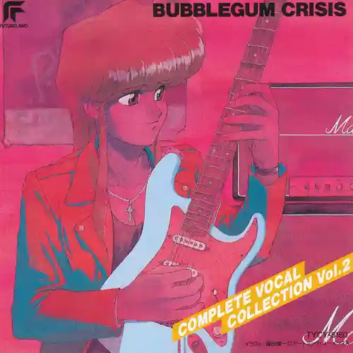 Bubblegum Crisis Complete Vocal Collection Vol.2 cover
