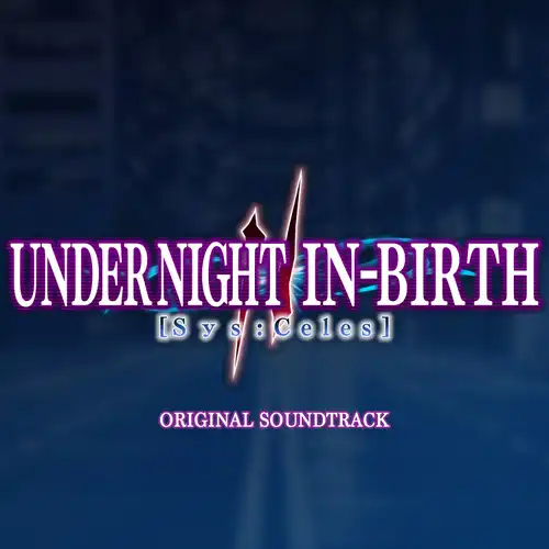 Under Night In-Birth II Sys:Celes (Original Soundtrack) cover
