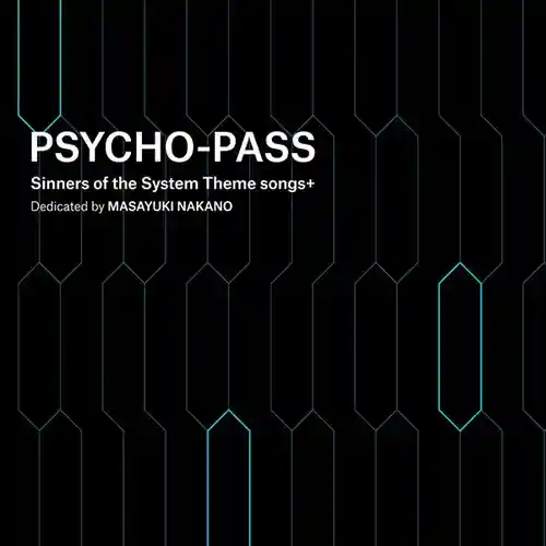 Psycho-Pass Sinners of the System Theme Songs + Dedicated by Masayuki Nakan cover