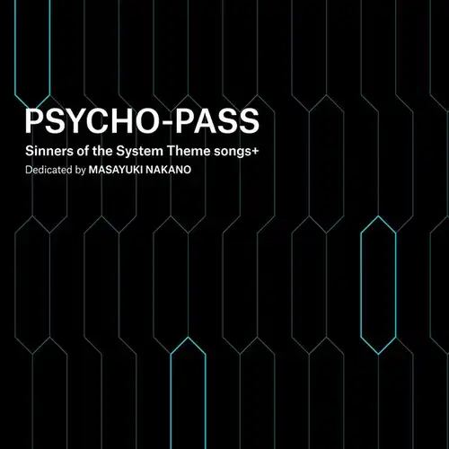 Psycho-Pass Sinners of the System Theme Songs + Dedicated by Masayuki Nakan cover