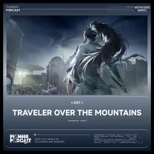Wuthering Waves OST Vol.12 - Traveler over the Mountains cover