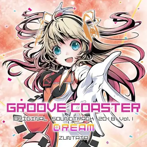 Groove Coaster Original Soundtrack 2018 Vol.1 - Dream cover