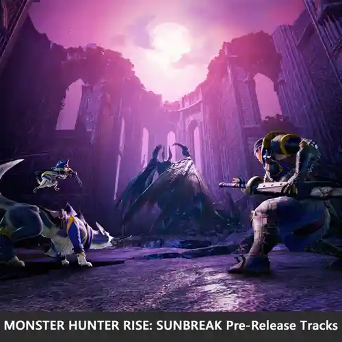 Monster Hunter Rise: Sunbreak Pre-Release Tracks cover