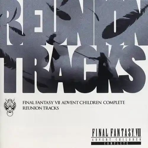 Final Fantasy VII: Advent Children Complete Reunion Tracks cover