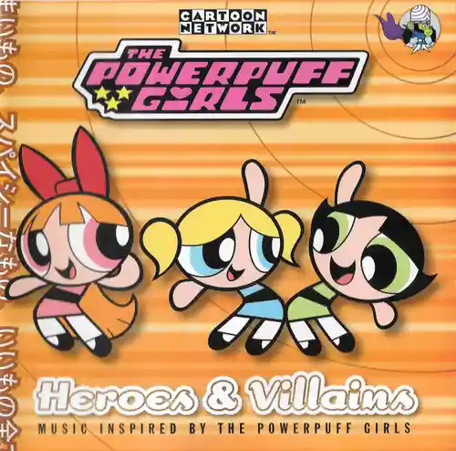 The Powerpuff Girls: Heroes & Villains Music Inspired By The Powerpuff Girls cover